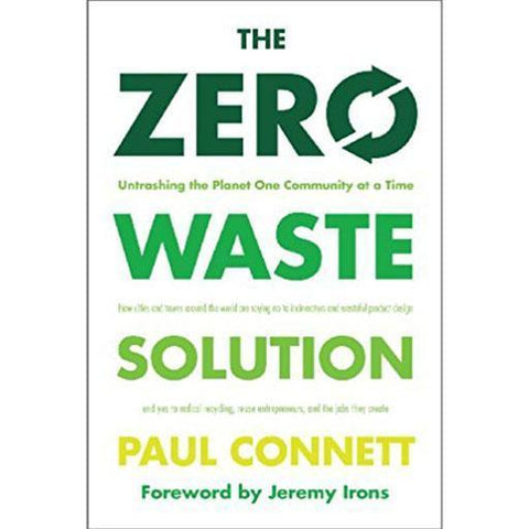 The Zero Waste Solution: Untrashing the Planet One Community at a Time 