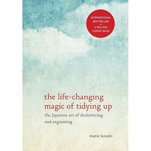 The Life-Changing Magic of Tidying Up: A simple, effective way to banish clutter forever