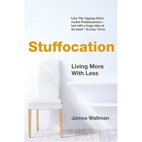 Stuffocation: Living More with Less